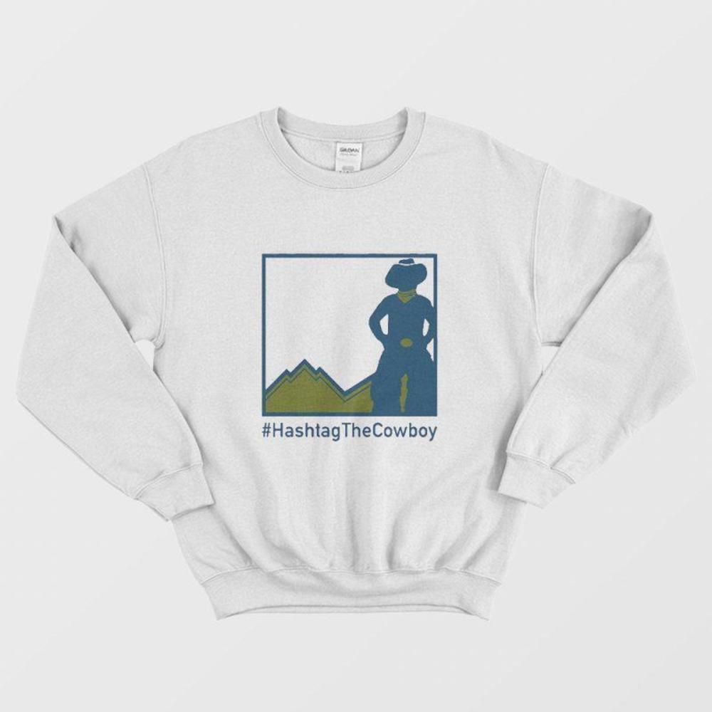 Hashtag The Cowboy Western Humor Sweatshirt
